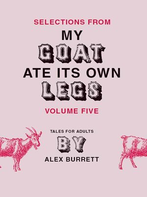 cover image of Selections from My Goat Ate Its Own Legs, Volume 5